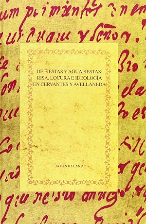 Bild des Verkufers fr De fiestas y aguafiestas risa, locura e ideologia en cervantes y avellaneda zum Verkauf von Imosver