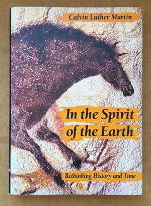 Seller image for In the Spirit of the Earth Rethinking History and Time for sale by The Groaning Board