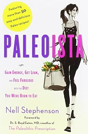 Seller image for Paleoista: Gain Energy, Get Lean, and Feel Fabulous with the Diet You Were Born for sale by Brockett Designs