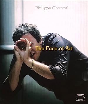 Seller image for The Face of Art: Philippe Chancel for sale by LEFT COAST BOOKS