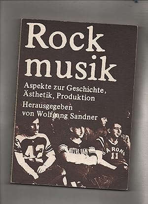 Bild des Verkufers fr Rockmusik : Aspekte zur Geschichte, sthetik, Produktion. hrsg. von Wolfgang Sander. Mit Beitr. von Hans-Jrgen Feurich . Fotos von Barbara Klemm . zum Verkauf von Kunsthandlung Rainer Kirchner