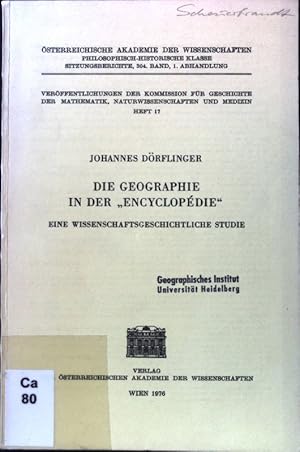 Bild des Verkufers fr Die Geographie in der "Encyclopdie" : e. wissenschaftsgeschichtl. Studie. Sitzungsberichte; Band 304; 1. Abhandlung; Verffentlichungen der Kommission fr Geschichte der Mathematik, Naturwissenschaften und Medizin ; H. 17; zum Verkauf von books4less (Versandantiquariat Petra Gros GmbH & Co. KG)