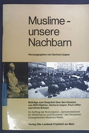 Imagen del vendedor de Muslime - unsere Nachbarn. Beitrge zum Gesprch ber den Glauben. a la venta por books4less (Versandantiquariat Petra Gros GmbH & Co. KG)