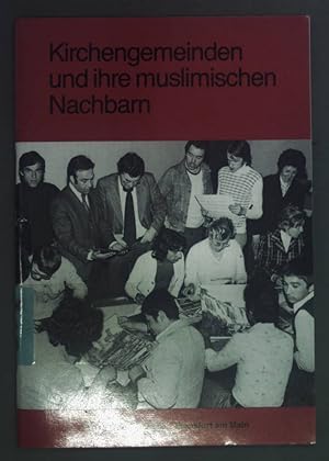 Seller image for Kirchengemeinden und ihre muslimischen Nachbarn. Beitrge zur Auslnderarbeit 13. for sale by books4less (Versandantiquariat Petra Gros GmbH & Co. KG)