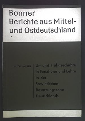 Bild des Verkufers fr Ur- und Frhgeschichte in Forschung und Lehre in der Sowjetischen Besatzungszone Deutschlands. Bonner Berichte aus Mittel- und Ostdeutschland. zum Verkauf von books4less (Versandantiquariat Petra Gros GmbH & Co. KG)