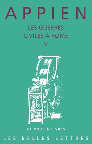 Bild des Verkufers fr Les Guerres civiles  Rome - Livre V zum Verkauf von Calepinus, la librairie latin-grec