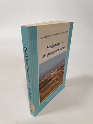 Bild des Verkufers fr Medjugorje - ein gesegnetes Land. Zeugenaussagen. Armand Girard . zum Verkauf von Antiquariat Bookfarm