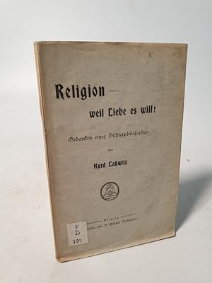 Image du vendeur pour Religion - weil Liebe es will! Gedanken eines Dichterphilosophen. mis en vente par Antiquariat Bookfarm