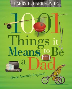 Imagen del vendedor de 1001 Things It Means to Be a Dad: Some Assembly Required a la venta por ChristianBookbag / Beans Books, Inc.
