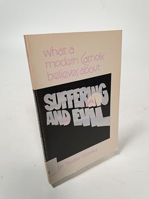 Seller image for What a modern catholic believes about Suffering and Evil. for sale by Antiquariat Bookfarm