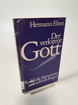 Imagen del vendedor de Der verlorene Gott. Radikale Antworten auf radikale Fragen. a la venta por Antiquariat Bookfarm