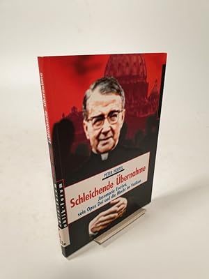 Bild des Verkufers fr Schleichende bernahme. Josemaria Escriv, sein Opus Dei und die Macht im Vatikan. zum Verkauf von Antiquariat Bookfarm