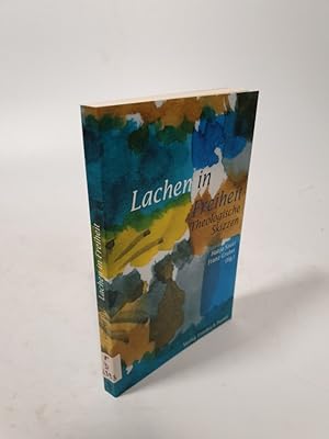 Seller image for Lachen in Freiheit. Theologische Skizzen. Hrsg. von Hanjo Sauer und Franz Gruber. for sale by Antiquariat Bookfarm