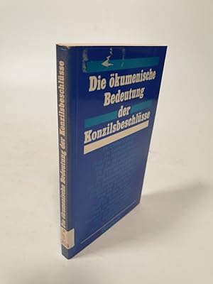 Image du vendeur pour Die kumenische Bedeutung der Konzilsbeschlsse. Hrsg. von Karlheinz Schuh. Mit Beitr. von Gerhard Bauer . mis en vente par Antiquariat Bookfarm