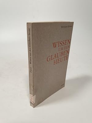 Bild des Verk�ufers f�r Wissen um den Glauben heute. zum Verkauf von Antiquariat Bookfarm