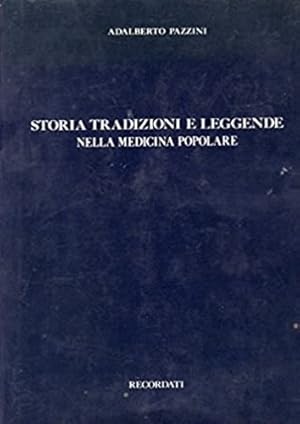 Seller image for Storia, tradizioni e leggende nella medicina popolare. for sale by FIRENZELIBRI SRL