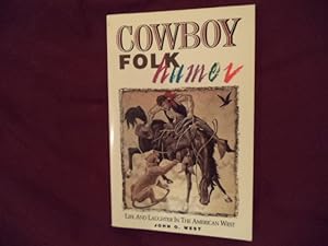 Imagen del vendedor de Cowboy Folk Humor. Life and Laughter in the American West. a la venta por BookMine