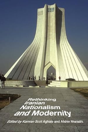 Bild des Verkufers fr Rethinking Iranian Nationalism and Modernity zum Verkauf von GreatBookPrices