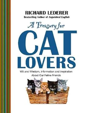 Imagen del vendedor de Treasury for Cat Lovers : Wit and Wisdom, Information and Inspiration About Our Feline Friends a la venta por GreatBookPrices