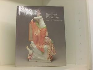 Seller image for Berliner Porzellan des 18. Jahrhunderts aus eigenen Bestnden (anllich der gleichnamigen Ausstellung im Museum fr Kunst und Gewerbe Hamburg 1993) for sale by Book Broker