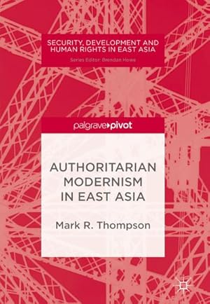 Seller image for Authoritarian Modernism in East Asia for sale by BuchWeltWeit Ludwig Meier e.K.