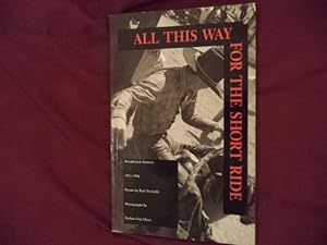 Seller image for All This Way for the Short Ride. Inscribed by the author. Roughstock Sonnets. 1971-1996. for sale by BookMine