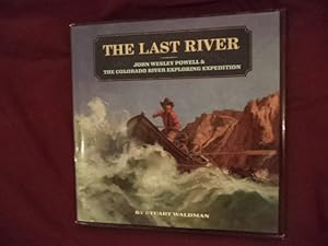 Image du vendeur pour The Last River. John Wesley Powell & The Colorado River Exploring Expedition. mis en vente par BookMine