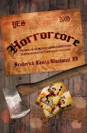 Seller image for Horrorcore : The King of All Hip-hop Genres and Other Poems Related to the Juggalo Macabre for sale by GreatBookPrices