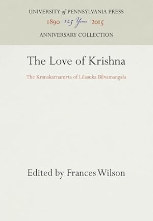 Image du vendeur pour Love of Krishna : The Krsnakarnamrta of Lilasuka Bilvamangala mis en vente par GreatBookPrices