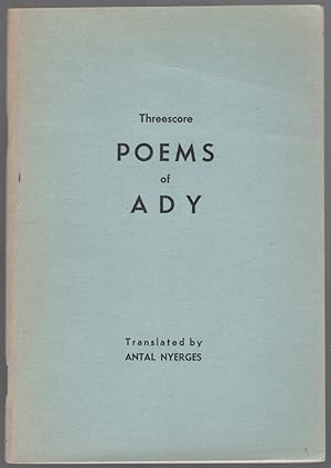 Bild des Verkufers fr A Selection of Poems from the Writings of Endre Ady [cover title]: Threescore Poems of Ady zum Verkauf von Between the Covers-Rare Books, Inc. ABAA