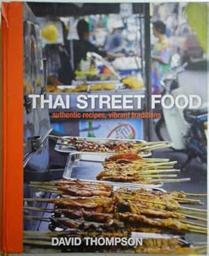 Image du vendeur pour Thai Street Food: Authentic Recipes, Vibrant Traditions mis en vente par SEATE BOOKS