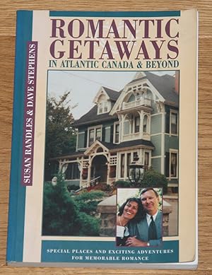 Seller image for Romantic Getaways in Atlantic Canada & Beyond. [Special places and exciting adventures for memorable romance.], for sale by Antiquariat Gallenberger