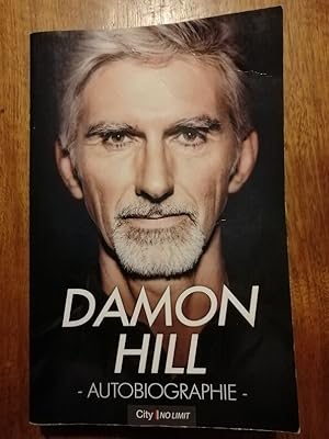 Autobiographie 2017 - HILL Damon - Biographie Sports Automobile Formule 1 Formule 3000 Musique Ro...
