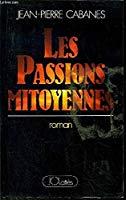 Bild des Verkufers fr Les Passions Mitoyennes zum Verkauf von RECYCLIVRE