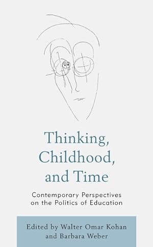 Imagen del vendedor de Thinking, Childhood, and Time : Contemporary Perspectives on the Politics of Education a la venta por GreatBookPrices