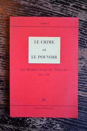 Bild des Verkufers fr Le crime et le pouvoir - Les Rendez-vous de l'Histoire - Blois 1998 zum Verkauf von Un livre en poche