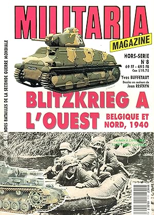 Magazine Armes Militaria / Blitzkrieg à l'Ouest, Belgique et Nord, 1940 / Hors-série n° 8 / Les G...