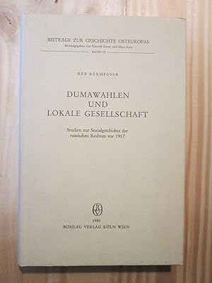 Dumawahlen und lokale Gesellschaft : Studien zur Sozialgeschichte der russischen Rechten vor 1917