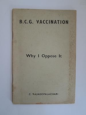 B.C.G. Vaccination : Why I Oppose It