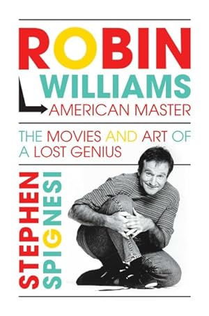 Seller image for Robin Williams, American Master : The Movies and Art of a Lost Genius for sale by GreatBookPricesUK