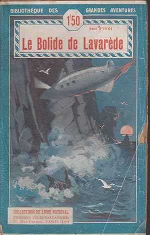 Seller image for LE BOLIDE DE LAVAREDE-BIBLIOTHEQUE DES GRANDES AVENTURES for sale by Librairie l'Aspidistra