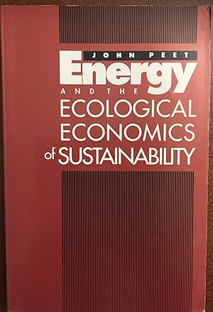 Energy and the Ecological Economics of Sustainability