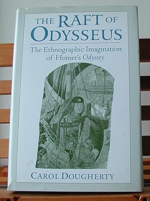 The Raft of Odysseus: The Ethnographic Imagination of Homer's Odyssey