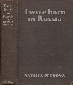 Image du vendeur pour Twice born in Russia. My life before and in the revolution. Translated by Baroness Mary Budberg. Introduction by Dorothy Thompson mis en vente par Antiquariat am Osning