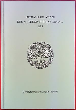 Seller image for Neujahrsblatt 38 des Museumsvereins Lindau 1998. Lindau um 1500. Der Reichstag zu Lindau 1496/97. Maximilian I. und die Bodenseeregion. for sale by biblion2