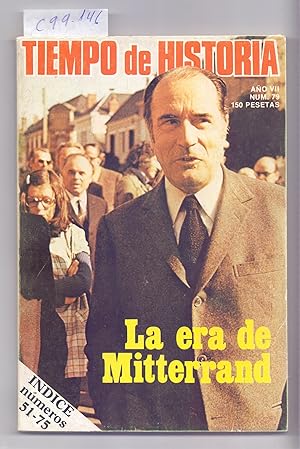 Seller image for LA ERA DE MITTERRAND / VARIOS ESTUDIOS / INDICE NUMEROS 51 -75 (TIEMPO DE HISTORIA NUMERO 79) for sale by Libreria 7 Soles