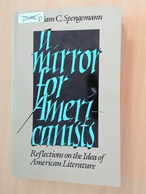 Seller image for A Mirror for Americanists Reflections on the Idea of American Literature for sale by avelibro OHG
