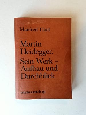 Imagen del vendedor de Martin Heidegger : Sein Werk, Aufbau und Durchblick a la venta por avelibro OHG