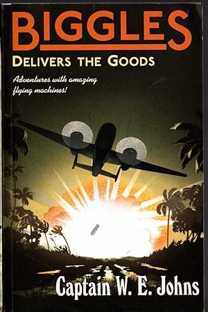 Seller image for BIGGLES DELIVERS THE GOODS for sale by Mr.G.D.Price