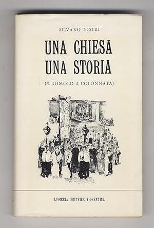 Bild des Verkufers fr Una chiesa, una storia. (S. Romolo a Colonnata). zum Verkauf von Libreria Oreste Gozzini snc